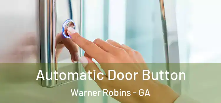 Automatic Door Button Warner Robins - GA