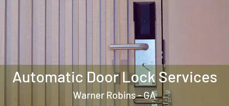 Automatic Door Lock Services Warner Robins - GA