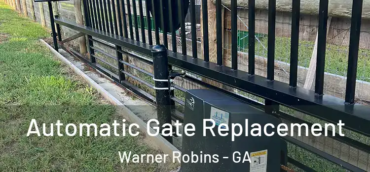 Automatic Gate Replacement Warner Robins - GA