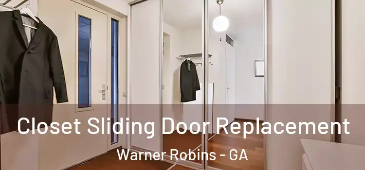 Closet Sliding Door Replacement Warner Robins - GA