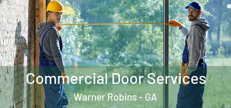 Commercial Door Services Warner Robins - GA
