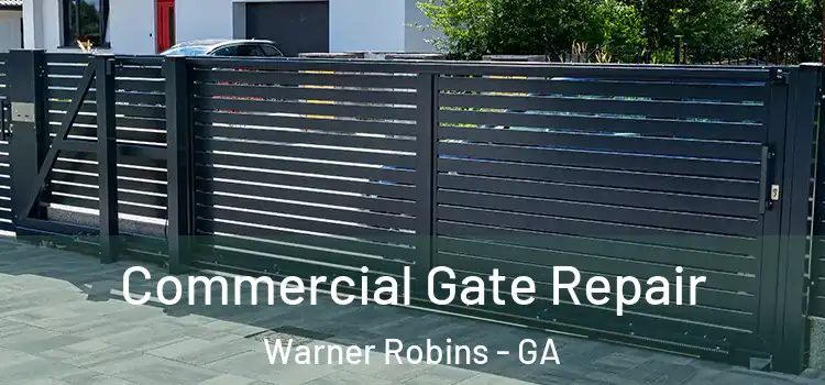 Commercial Gate Repair Warner Robins - GA