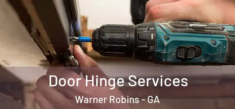 Door Hinge Services Warner Robins - GA