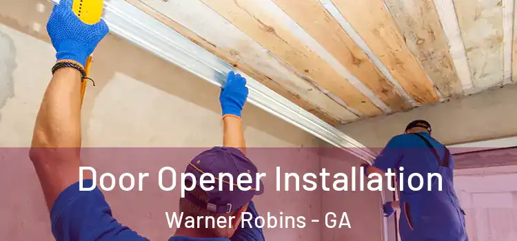 Door Opener Installation Warner Robins - GA