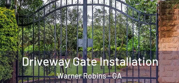Driveway Gate Installation Warner Robins - GA