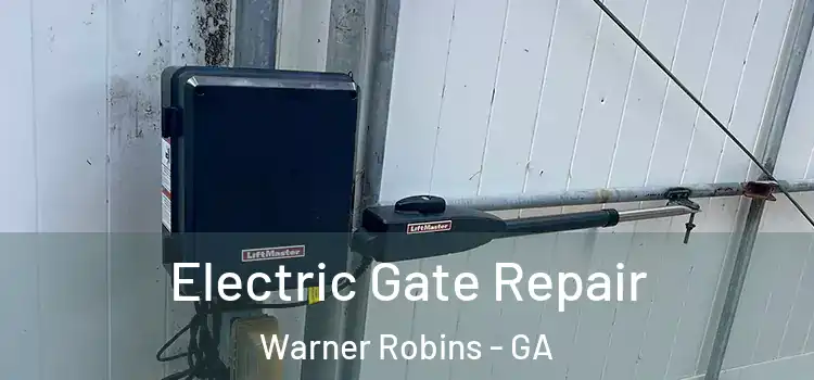 Electric Gate Repair Warner Robins - GA