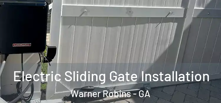 Electric Sliding Gate Installation Warner Robins - GA