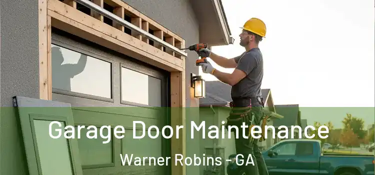 Garage Door Maintenance Warner Robins - GA