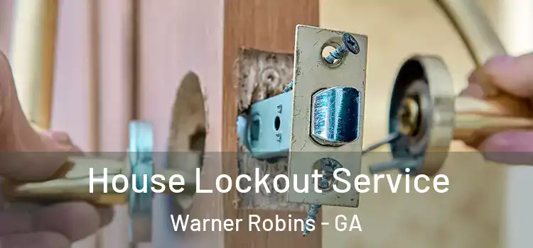 House Lockout Service Warner Robins - GA