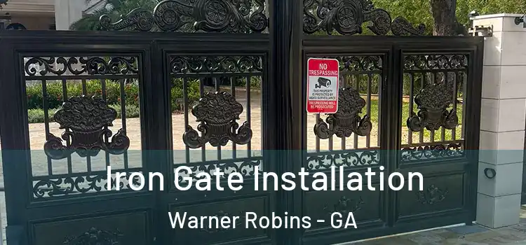 Iron Gate Installation Warner Robins - GA