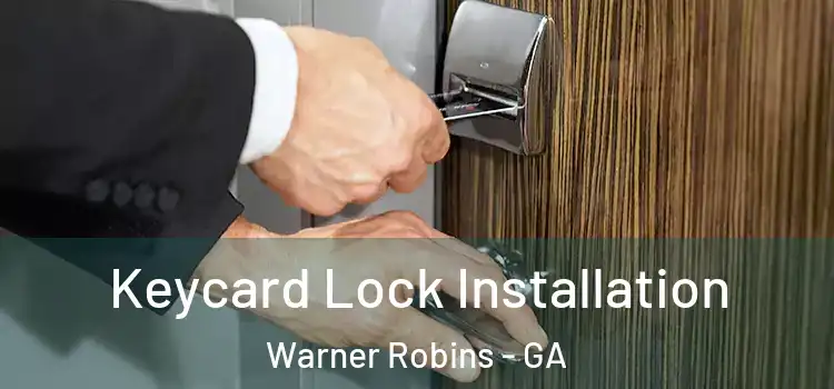Keycard Lock Installation Warner Robins - GA
