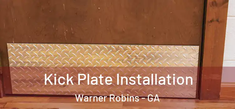 Kick Plate Installation Warner Robins - GA