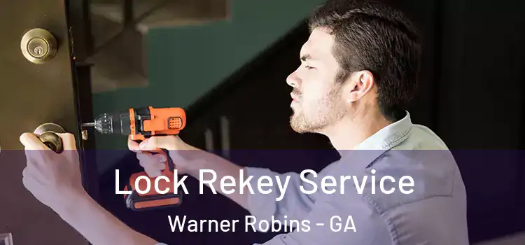 Lock Rekey Service Warner Robins - GA