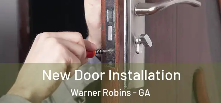 New Door Installation Warner Robins - GA