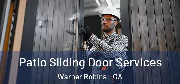 Patio Sliding Door Services Warner Robins - GA