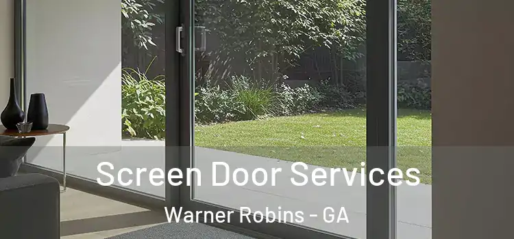 Screen Door Services Warner Robins - GA