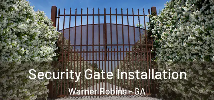 Security Gate Installation Warner Robins - GA