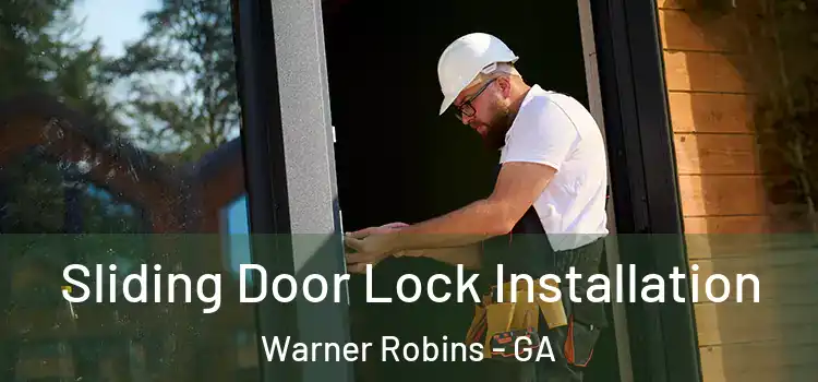 Sliding Door Lock Installation Warner Robins - GA