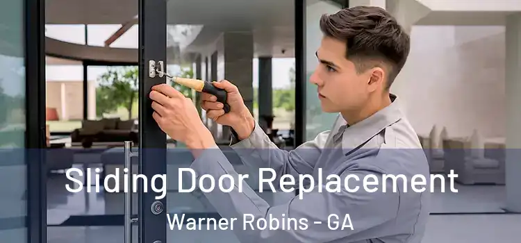 Sliding Door Replacement Warner Robins - GA